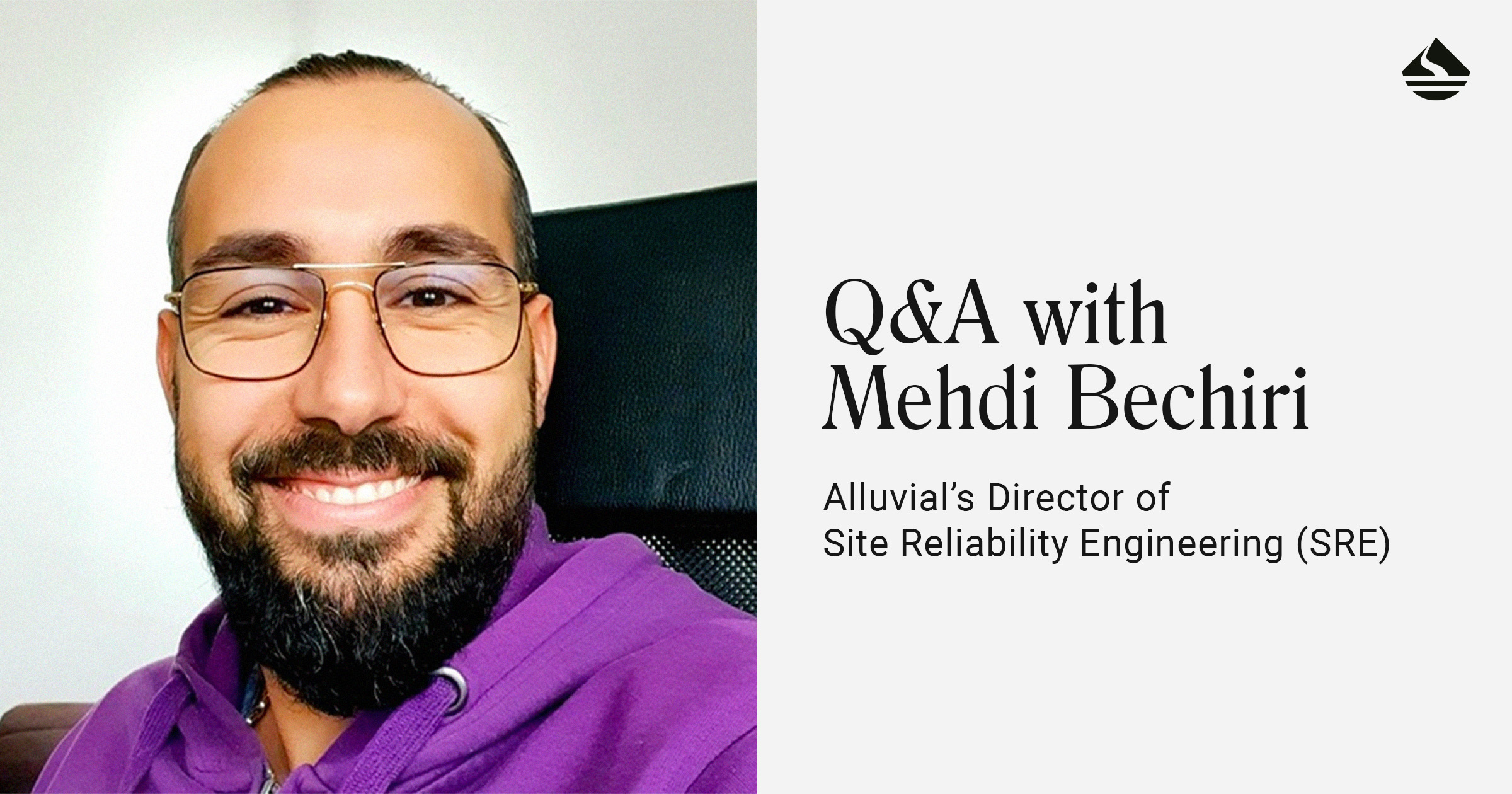 Q&A with Mehdi Bechiri, Alluvial's Director of Site Reliability Engineering (SRE)