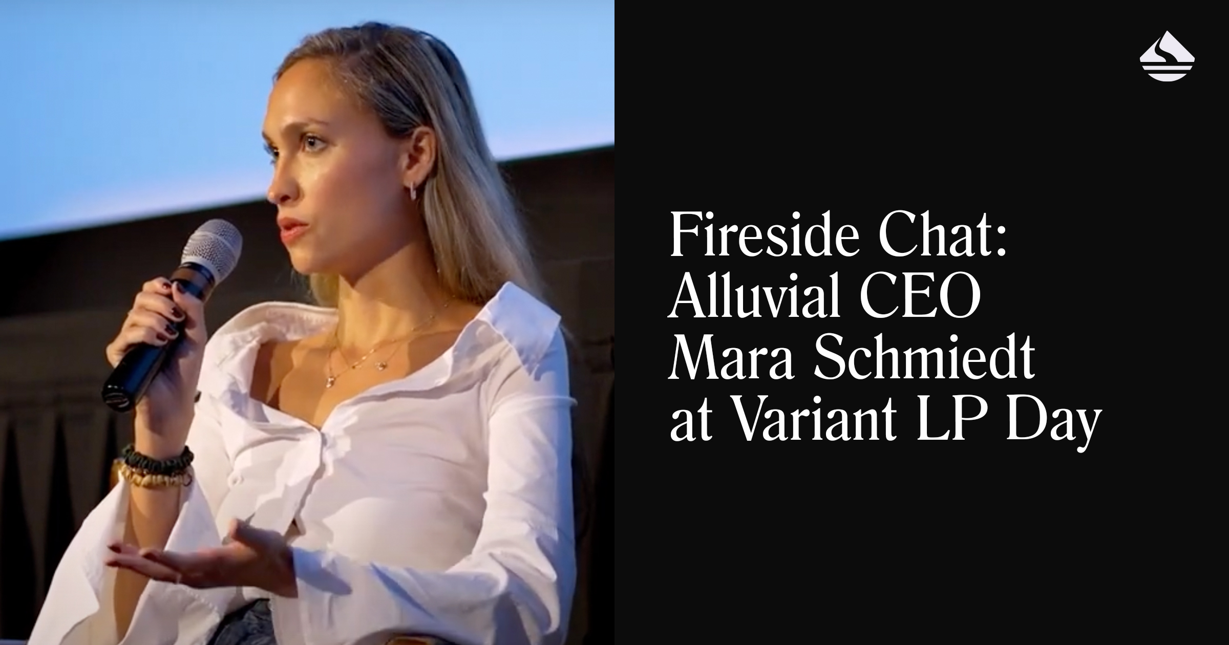 Fireside Chat: Alluvial CEO Mara Schmiedt at Variant LP Day 2023