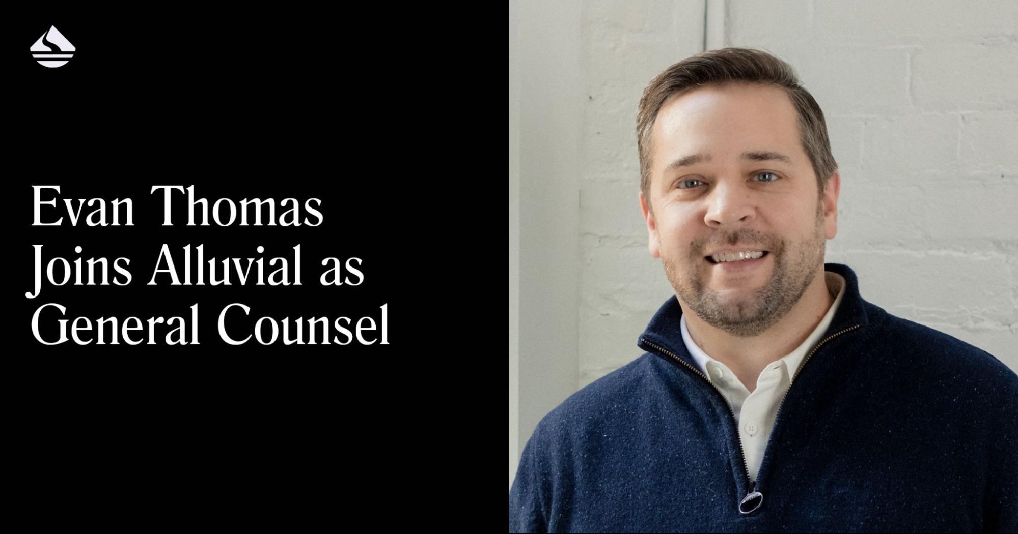 Evan Thomas Joins Alluvial as General Counsel