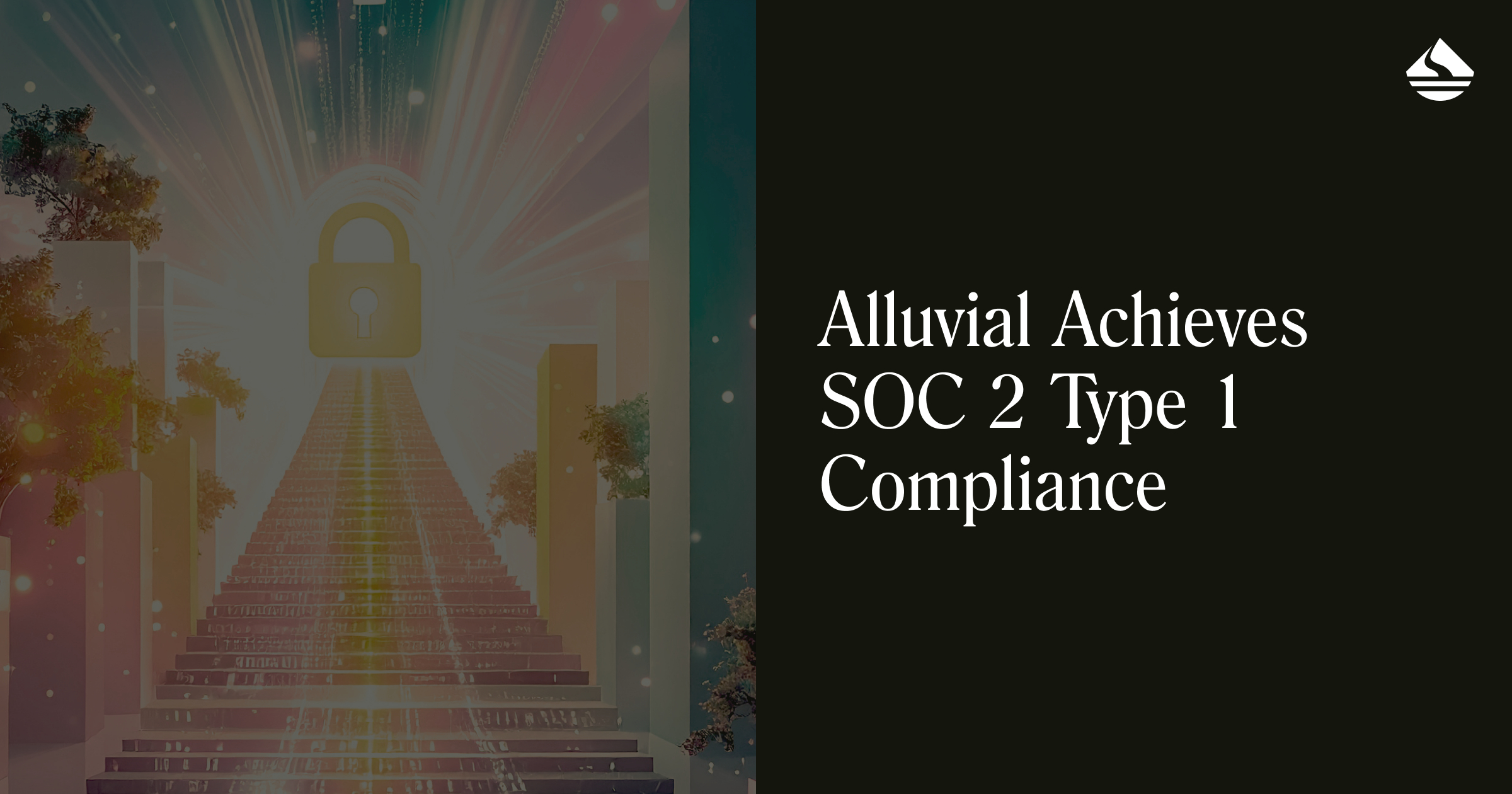 Alluvial Achieves SOC 2 Type 1 Compliance